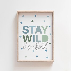 Boys Blue Stay Wild My Child Print, Boys Nursery Prints, Boho Nursery Print, Boys Bedroom Prints, Playroom Prints, Boys Bedroom Decor