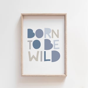 Born To Be Wild Print, Boys Nursery Prints, Boys Bedroom Prints, Boys Nursery Wall Art, Playroom, Boys Wall Art, Blue, Boys Nursery Decor