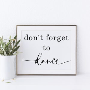Vergeet niet te dansen 8 x 10 Wall Art Printable