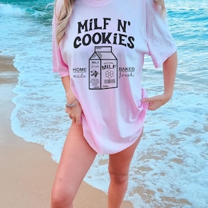 Milf N&#39; Cookies | Mom Vibes | Milf  | Funny Cute Graphic Tee