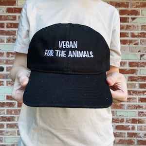 Vegan for the Animals Black Baseball Cap | Organic Dad Hat | Animal Activism Veganism Clothing | Vegan Activist Gift