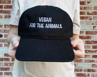Vegan for the Animals Black Baseball Cap | Organic Dad Hat | Animal Activism Veganism Clothing | Vegan Activist Gift