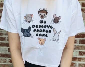 We Deserve Proper Care Small Animal Crop Top | Hamster, Rat, Chinchilla, Hedgehog, Rabbit / Bunny, Mouse, Rescue Animals Shirt