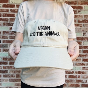 Vegan for the Animals Tan / Beige Baseball Cap | Organic Dad Hat | Animal Activism Veganism Clothing | Vegan Activist Gift