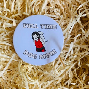 Fridge Magnet Dog Quote Fridge Magnet Dog mom Fridge magnet Refrigerator Magnet Magnet Corgi Mom Golden Mom Husky Mom Poodle Mom Full Time Magnet