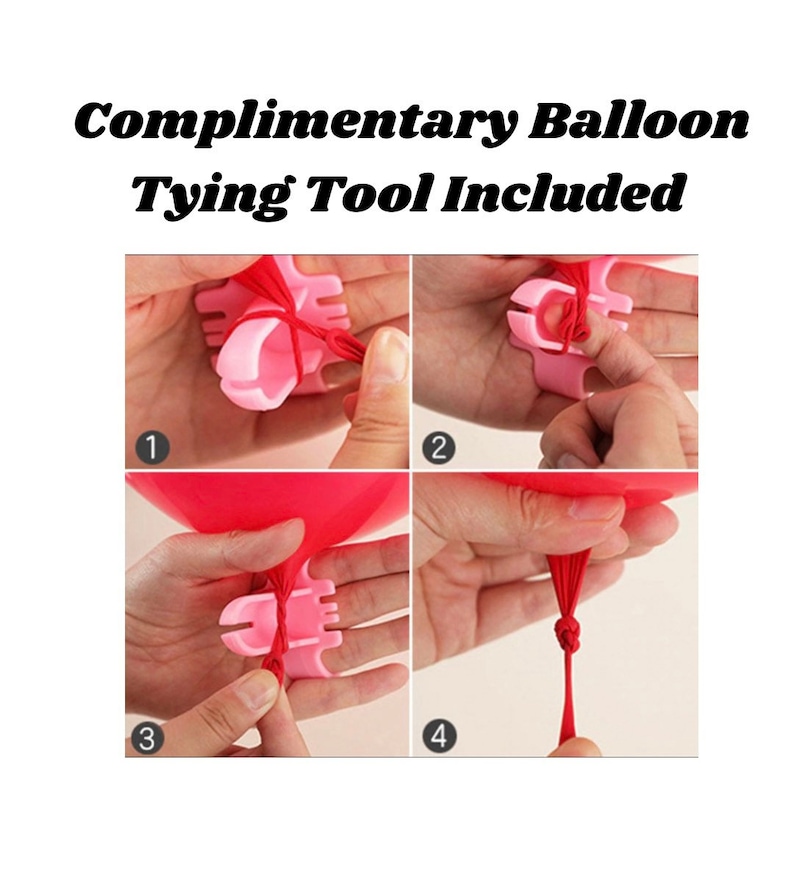 May include: A close-up of a pink balloon tying tool. The tool is shown in four steps, demonstrating how to tie a balloon. The text "Complimentary Balloon Tying Tool Included" is at the top of the image.