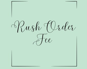 Rush Order Fee