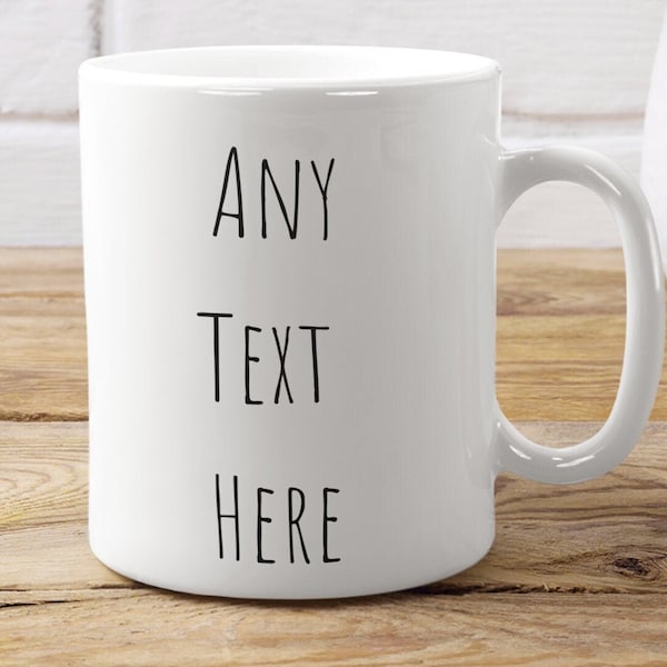 Personalised Text Mug, Funny Mug, Custom Quote Gift, Custom Text Mug, Personalised Mug, Birthday Gift, Fathers Day Gift, Free Delivery