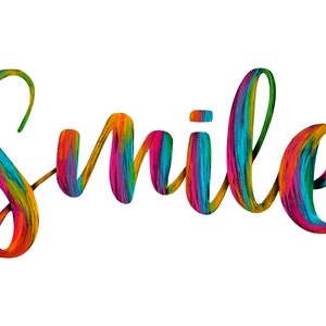 May include: The word "Smile" written in colorful, brushstroke-like lettering. The letters are a mix of pink, blue, green, yellow, and orange.