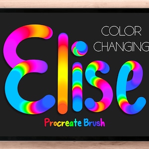 May include: A digital illustration of the word "Elise" in a rainbow color changing font. The text is on a black background with the words "Color Changing" and "Procreate Brush" in white text below the word "Elise".