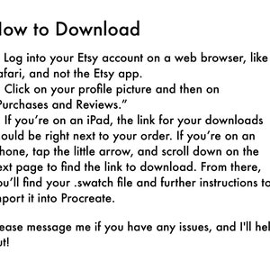 May include: White background with black text providing instructions on how to download a file from Etsy. The text includes steps for accessing downloads on a web browser, and instructions for iPad and iPhone users. The text also includes a message to contact the seller for help.