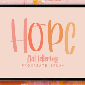 May include: A digital tablet screen displaying the word "HOPE" in a colourful, hand-drawn font. The text "flat lettering PROCREATE BRUSH" is also displayed on the screen.