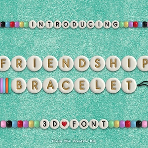 May include: An image with the words "INTRODUCING FRIENDSHIP BRACELET 3D FONT" in white circular beads with gold lettering, and colorful beads on a teal background. The text "From The Creative Bix" is at the bottom.