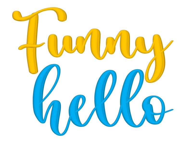 May include: A yellow cursive word "Funny" above a blue cursive word "hello".