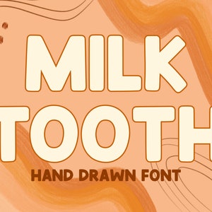 Milk Tooth Font, Hand Drawn Font, Handwritten Font, Instant Download, Digital Download, Quirky Bold Font, Craft Font, Playful Typeface