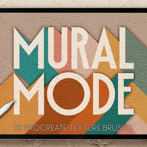 May include: A digital tablet displaying a graphic design with the text "MURAL MODE" in white letters on a background of colorful geometric shapes. The text "25 PROCREATE TEXTURE BRUSHES" is displayed below the graphic design.