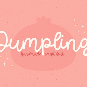 May include: White script font that says "Dumpling" with the words "handmade script font" below it. The text is on a pink background with a pink dumpling shape behind the text.