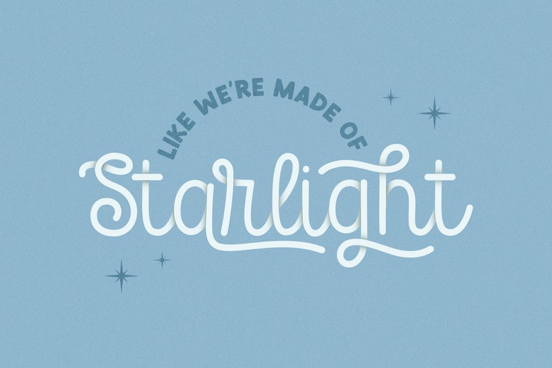 May include: A blue background with white text that reads "Like we're made of starlight". There are two small white stars on either side of the text.