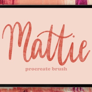 Mattie Calligraphy Brush, Digital Brush, Instant Download, Lettering Brush, Texture Brush