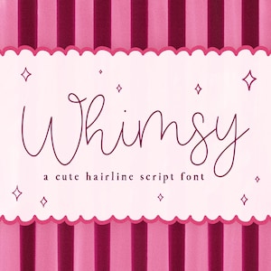 May include: A pink and white striped background with a white, scalloped-edged rectangle. The rectangle contains the word "Whimsy" in a flowing, dark pink script font, along with the text "a cute hairline script font". Small diamond shapes are scattered around the rectangle.