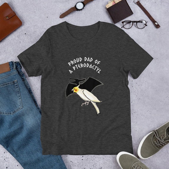 Funny Cockatiel Dad Short-Sleeve Unisex T-Shirt with saying Proud Dad of a Pterodactyl, Cockatiels are Dinosaurs
