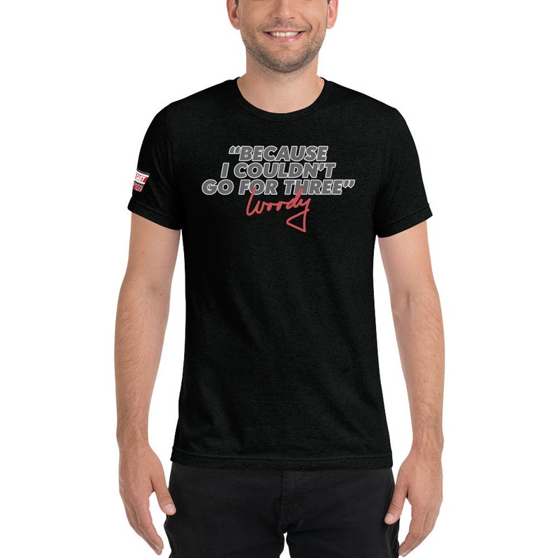 Go For Three Woody Hayes Quotes: Because I Couldn't Go for Three Short Sleeve T ...