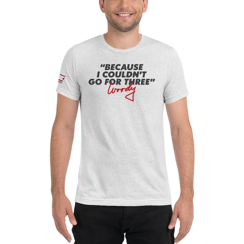 Woody Hayes Quotes: Because I Couldn't Go for Three Short Sleeve T ...