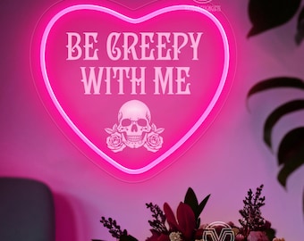 Be Creepy With Me Neon Sign Gothic Home Decor, Valentine Gift, Horror Decor, Goth Decor, Occult, Anniversary Gift, Wedding Gift, Witch Art