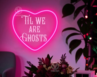 Til We Are Ghosts Neon Sign, Halloween Gift, Gothic Home Decor, Valentine Gift, Wedding Gift, Halloween Home Decor, Personalized Gift