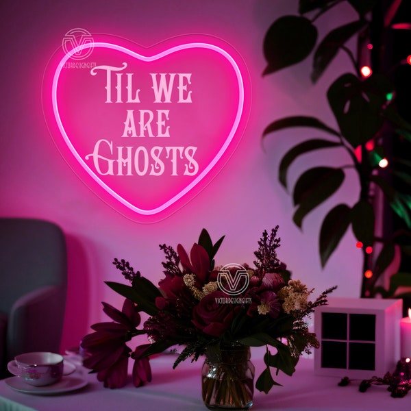 Til We Are Ghosts Neon Sign, Halloween Gift, Gothic Home Decor, Valentine Gift, Wedding Gift, Halloween Home Decor, Personalized Gift