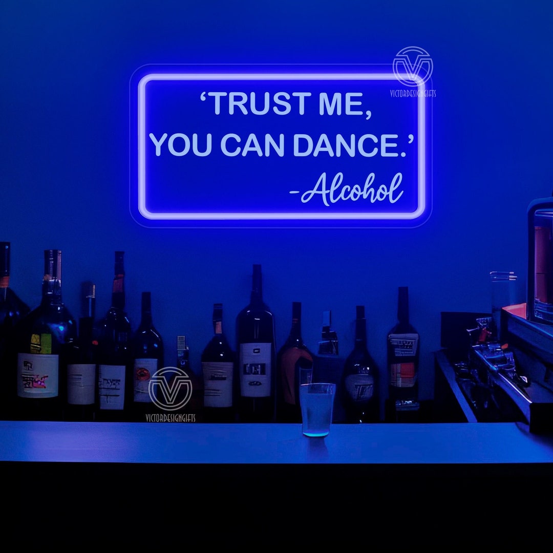 Trust Me You Can Dance Alcohol Neon Sign, 3D Engrave Neon Sign, Wall Decor, Bar Decor, Home