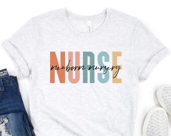 Newborn Nursery Nurse Shirt Newborn Nurse Gift Nursery Nurse Tshirt NICU Nurse Gift Mother Baby Nurse Shirt Baby Nurse Gift Neonatal