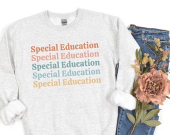 Special Education Sweatshirt SPED Teacher Gifts SPED Teacher Shirt Teacher Sweater Special Education Teacher Gift Para Shirt Gift for Para