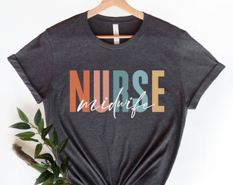 Nurse Midwife Shirt Nurse Midwife Gift for Nurse Shirt Nurse Tshirt Future Nurse Midwife Tshirt Nurse Midwife Gifts Appreciation Gift