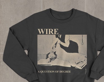 Wire A Question of Degree Sweatshirt