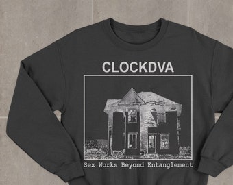 Clock DVA Sex Works Beyond Entanglement Sweatshirt