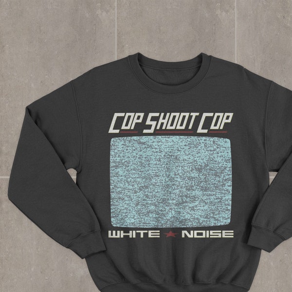 Cop Shoot Cop White Noise Sweatshirt