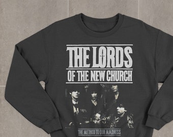 The Lords of the New Church The Method to Our Madness Sweatshirt