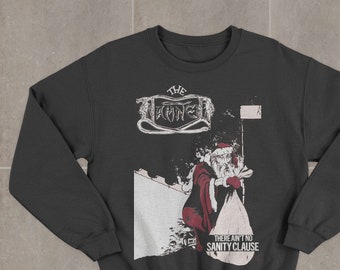 The Damned There Ain't No Sanity Clause Sweatshirt