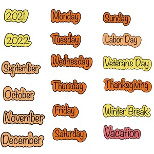 May include: A set of colorful, handwritten labels with various words and dates, including "2021", "2022", "Monday", "Tuesday", "Wednesday", "Thursday", "Friday", "Saturday", "Sunday", "September", "October", "November", "December", "Labor Day", "Veterans Day", "Thanksgiving", "Winter Break", and "Vacation".