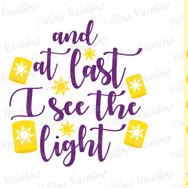 And At Last I See The Light Rapunzel, Tangled SVG, svg png jpg dxf eps Cricut Silhouette Cutting Files