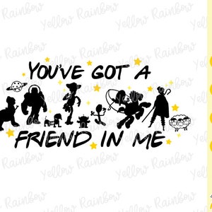 You've Got a Friend in Me, Toy Story SVG, Cutting Files in Svg, Eps, Dxf and Png Format, Cricut Silhouette Vinyl Iron On