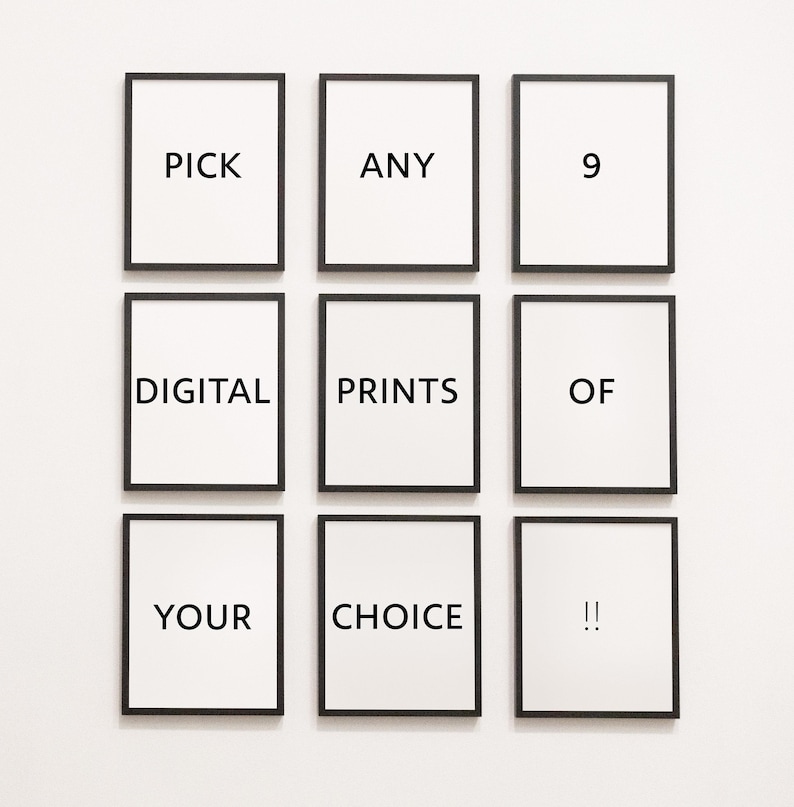 a set of six black and white prints with the words pick any 9 prints of