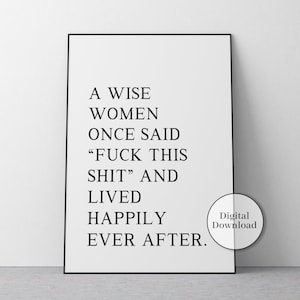 Feminist Poster, A Wise Woman Once Said Print, Typography Wall Art, Teen Girl Room Decor, Girl Power Print, Funny Decor, Girly Wall Art