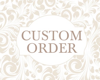 CUSTOM ORDER