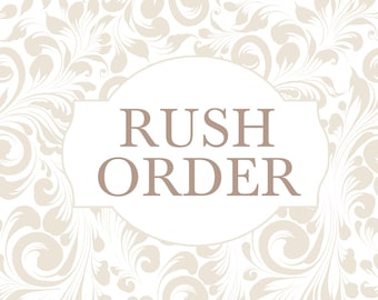 RUSH ORDER