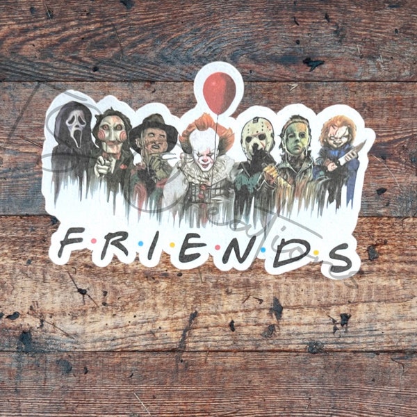 Friends Horror Movie Sticker|Creepy Friends Mashup Sticker - Horror Film Twist on Beloved Characters|Unique Gift for TV Show Fans