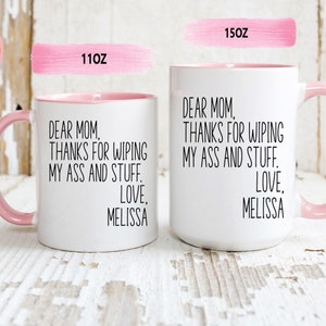 Querida mamá, gracias por limpiarme el trasero y todo eso - Regalos para mamá de parte de su hijo - Taza divertida para mamá - Tazas inapropiadas - Tazas divertidas para mamá - Taza personalizada