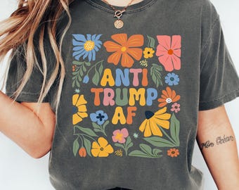 Maglietta sottile anti-Trump AF - Maglietta Comfort Colors® - FDT - F*ck Donald Trump - Maglietta FDT - Maglietta femminista floreale - Maglietta anti-Maga