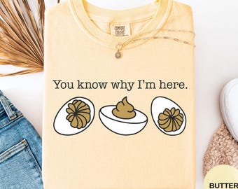 Você sabe por que estou aqui - Camiseta Comfort Colors® de Ação de Graças - Camiseta feminina de Ação de Graças - Camiseta com ovos recheados - Camiseta para o jantar de Ação de Graças